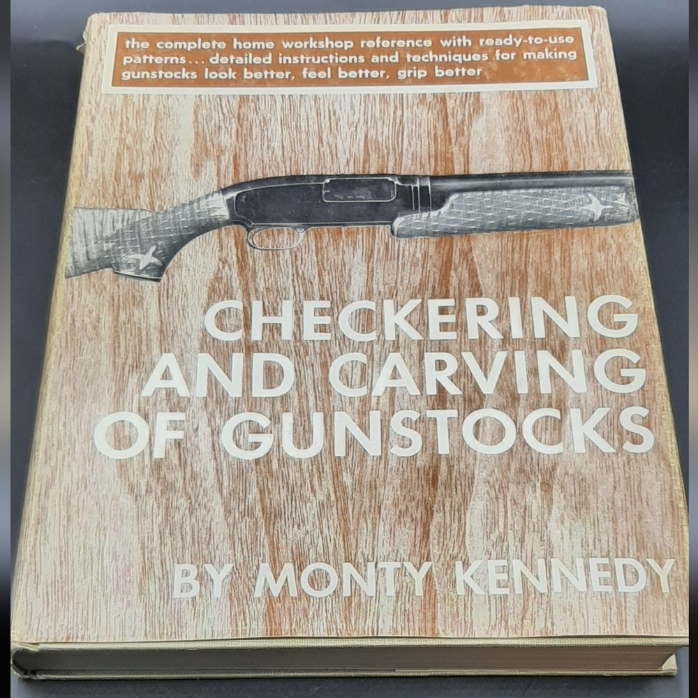 Checkering and Carving of Gunstocks by Monty Kennedy Vintage Hardcover Book